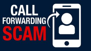 Call Forwarding Scams